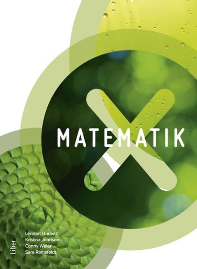 Undvall, Lennart ; Johnson, Kristina ; Welén, Conny ; Ramsfeldt, Sara | MATEMATIK X