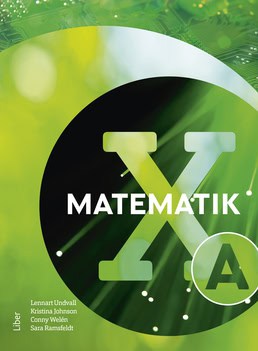 Undvall, Lennart ; Johnson, Kristina ; Welén, Conny ; Ramsfeldt, Sara : Matematik X A-boken