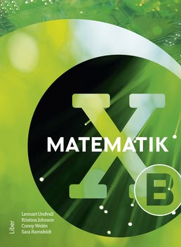 Undvall, Lennart ; Johnson, Kristina ; Welén, Conny ; Ramsfeldt, Sara : Matematik X B-boken