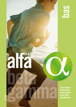 Undvall, Lennart ; Melin, Christina ; Johnson, Kristina ; Welén, Conny ; Åkerblom, Stina ; Dahlin, Kerstin : Matematik Alfa Bas