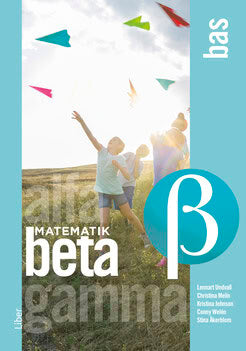 Undvall, Lennart ; Melin, Christina ; Johnson, Kristina ; Welén, Conny ; Åkerblom, Stina ; Dahlin, Kerstin : Matematik Beta Bas