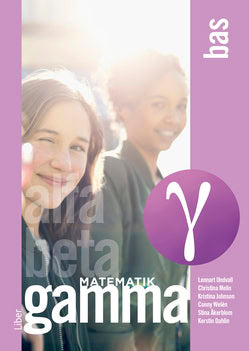 Undvall, Lennart ; Melin, Christina ; Johnson, Kristina ; Welén, Conny ; Dahlin, Kerstin ; Åkerblom, Stina : Matematik Gamma Bas