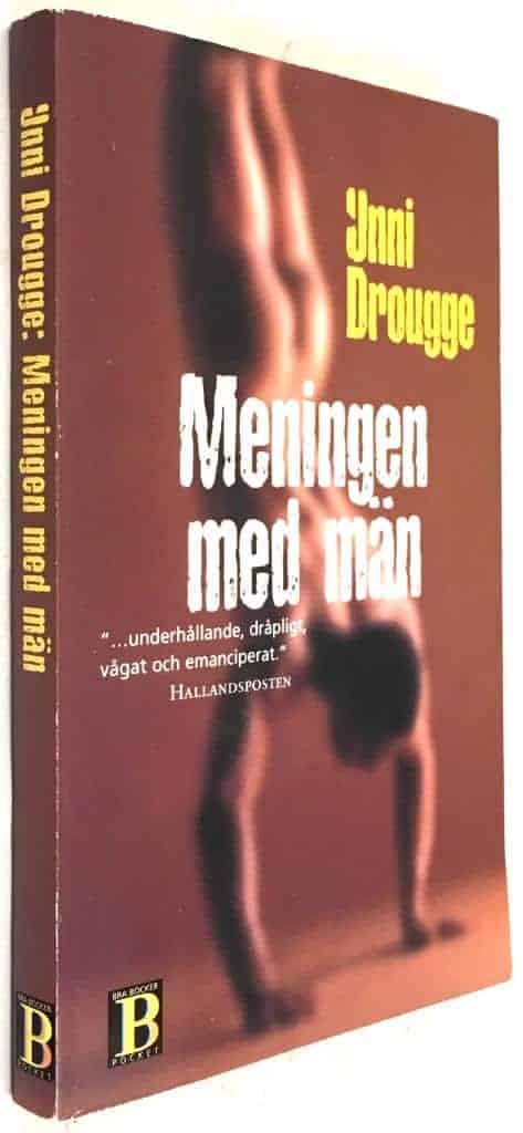 Unni Drougge : Meningen med män