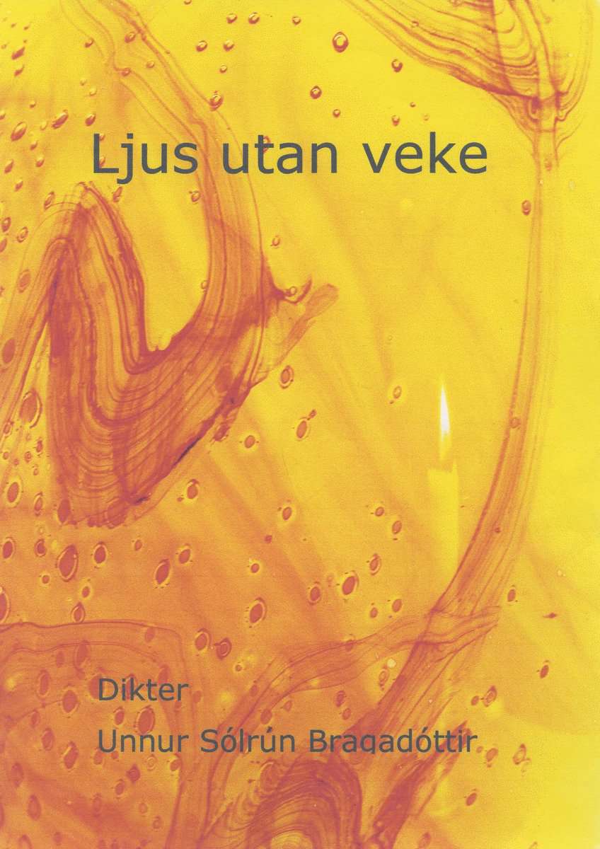 Unnur Sólrún Bragadóttir : Ljus utan veke