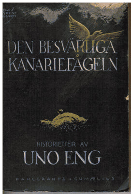 Uno Eng : Den besvärliga kanariefågeln