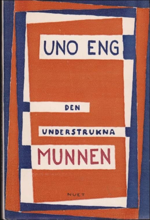 Uno Eng : Den understrukna munnen