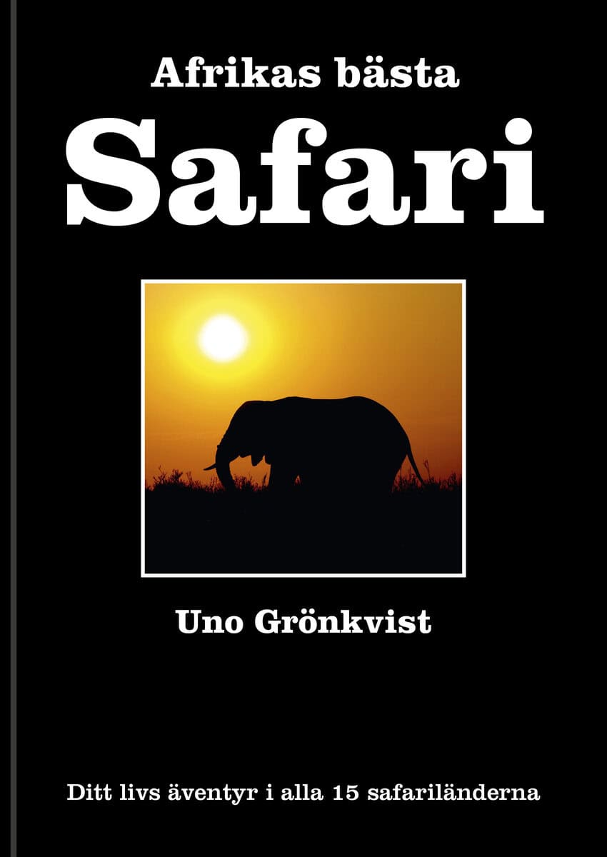 Uno Grönkvist : Afrikas bästa Safari
