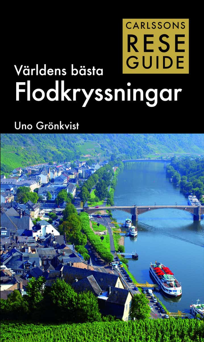 Uno Grönkvist : Världens bästa flodkryssningar