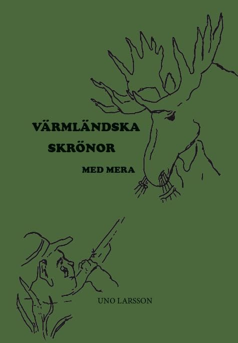 Uno Larsson : Värmländska skrönor med mera