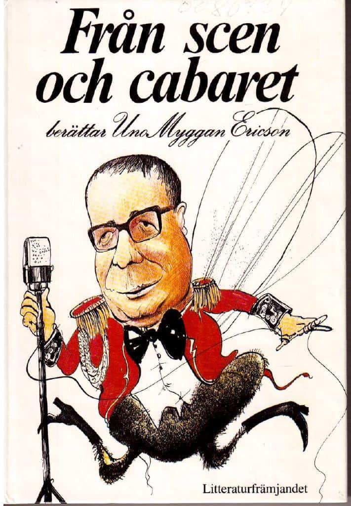 Uno Myggan Ericson : Från scen och cabaret
