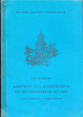 Uno Söderman : Arbetstid och lönestruktur vid ett pappersbruk 1925-1960