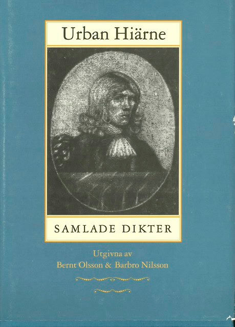 Urban Hiärne : Samlade dikter