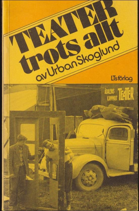 Urban Skoglund : Teater trots allt