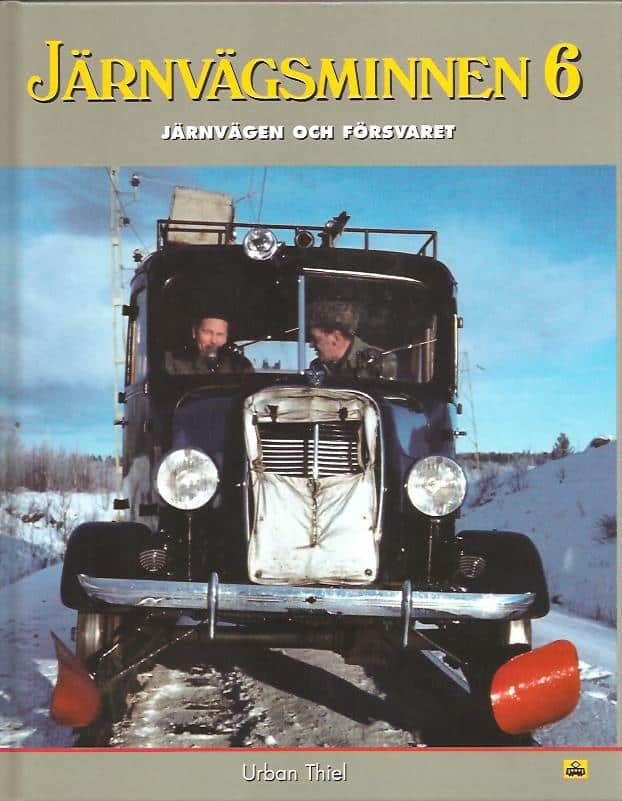 Urban Thiel : Järnvägsminnen. 6, Järnvägen och försvaret