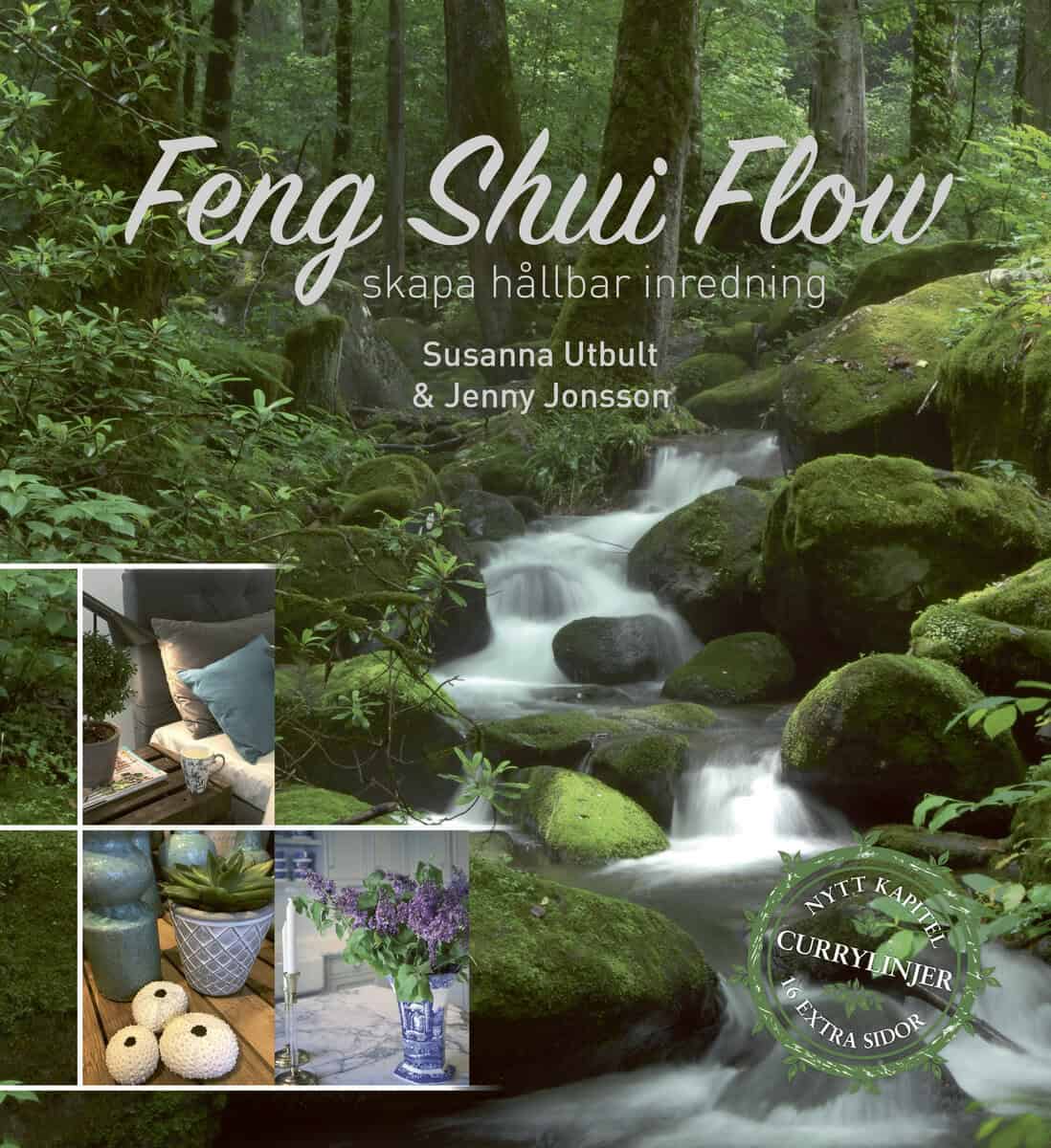 Utbult, Susanna ; Jonsson, Jenny : Feng shui flow : skapa hållbar inredning