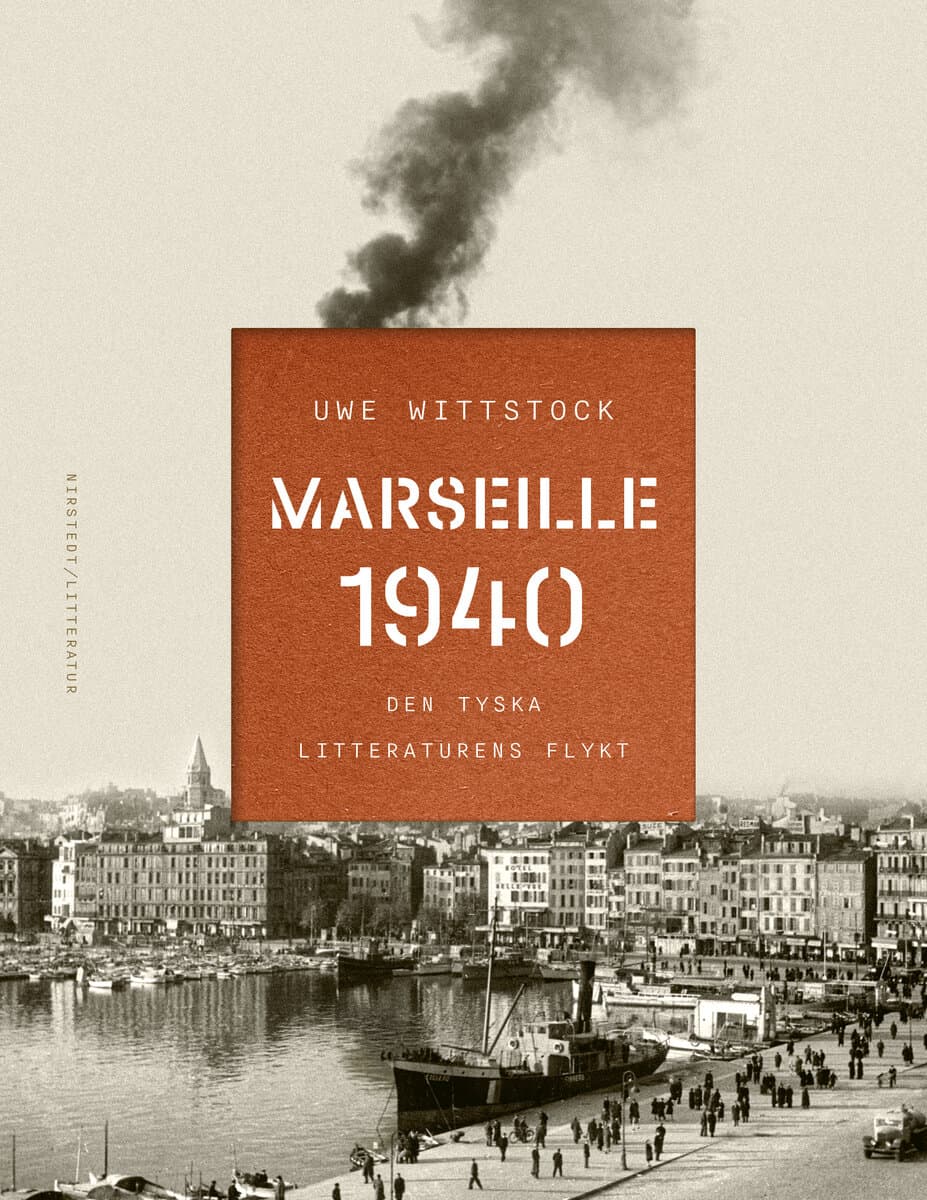 Uwe Wittstock : Marseille 1940 : den tyska litteraturens flykt