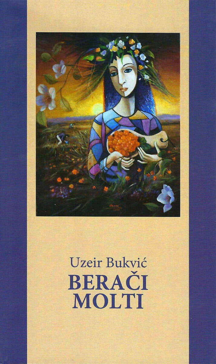 Uzeir Bukvic : Berači molti : prostori i ljudi - eseji i putopisi