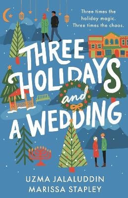 Uzma Jalaluddin : Three Holidays and a Wedding