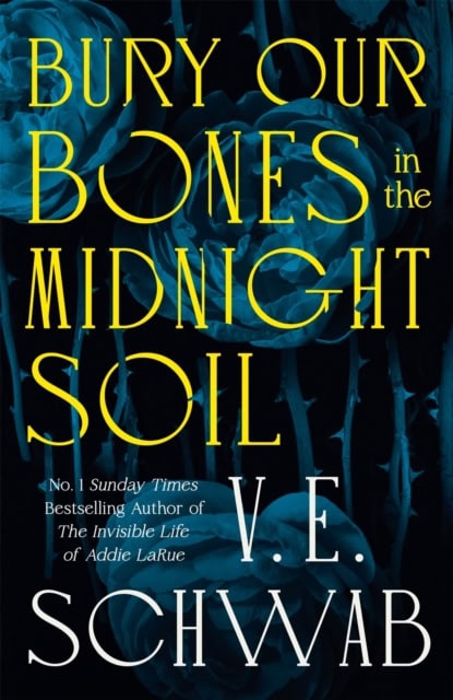 V. E. Schwab : Bury Our Bones in the Midnight Soil