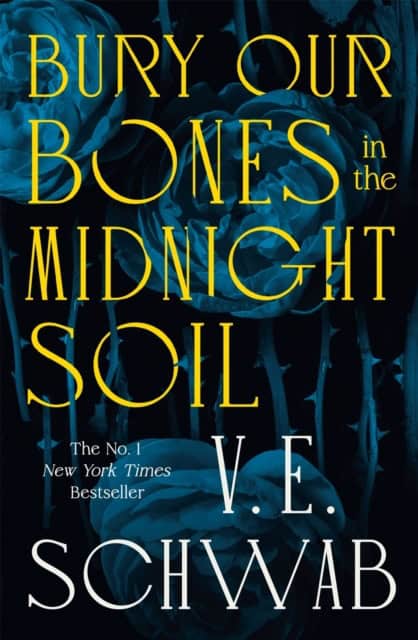 V. E. Schwab : Bury Our Bones in the Midnight Soil