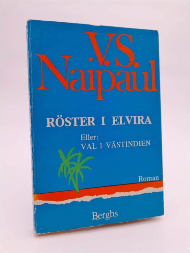 V. S. Naipaul : Röster i Elvira eller Val i Västindien