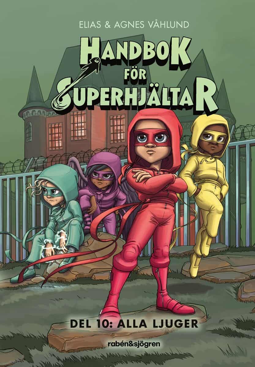 Våhlund, Elias ; Våhlund, Agnes : Handbok för superhjältar. Alla ljuger