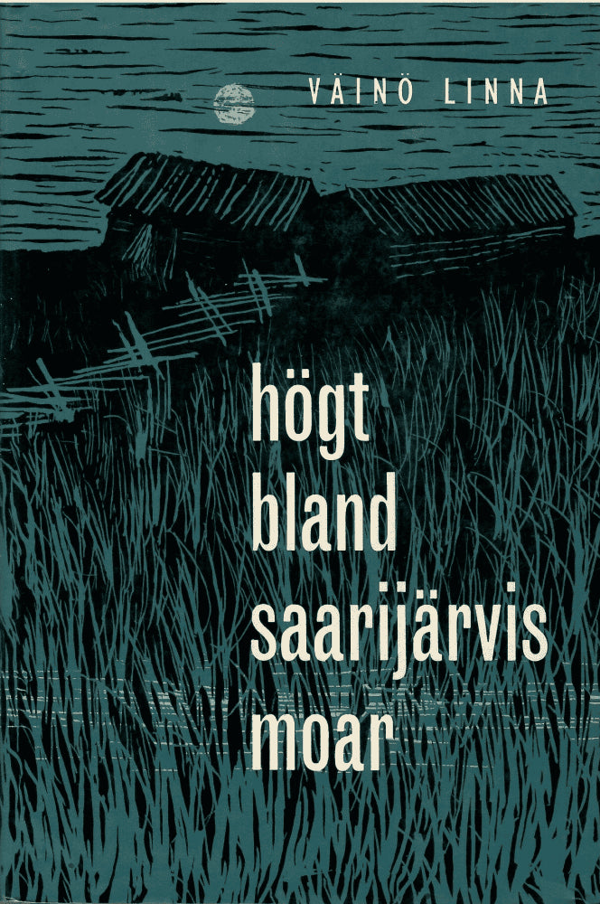Väinö Linna : Högt bland Saarijärvis moar