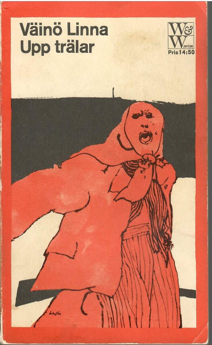 Väinö Linna : Upp trälar