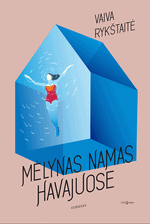 Vaiva Rykštaitė : Mėlynas namas Havajuose
