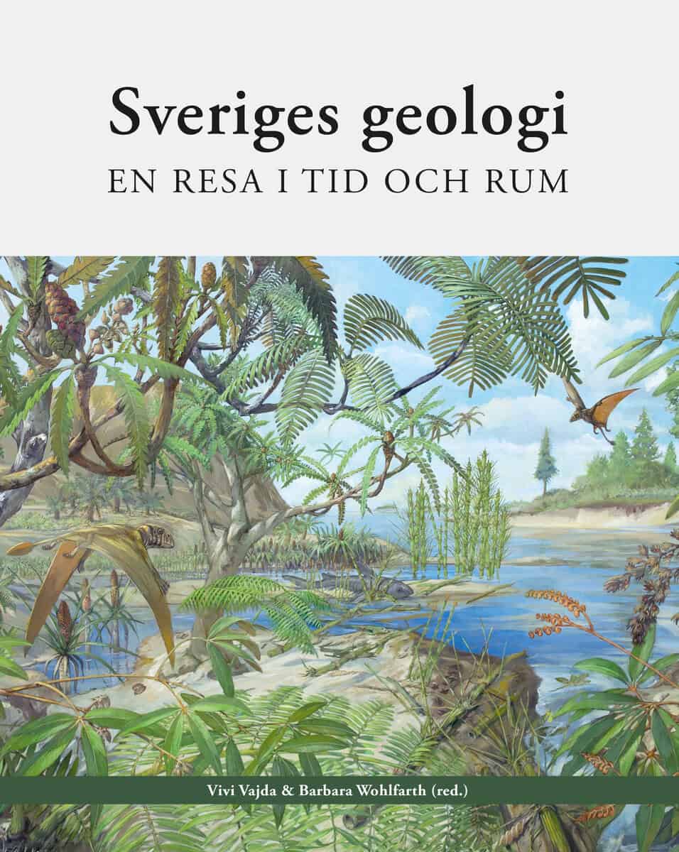 Vajda, Vivi ; Wohlfarth, Barbara : Sveriges geologi : en resa i tid och rum