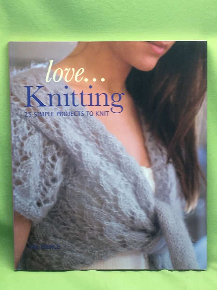 Val Pierce : Love... Knitting (IMM Lifestyle Books) 25 Simple Projects to Knit