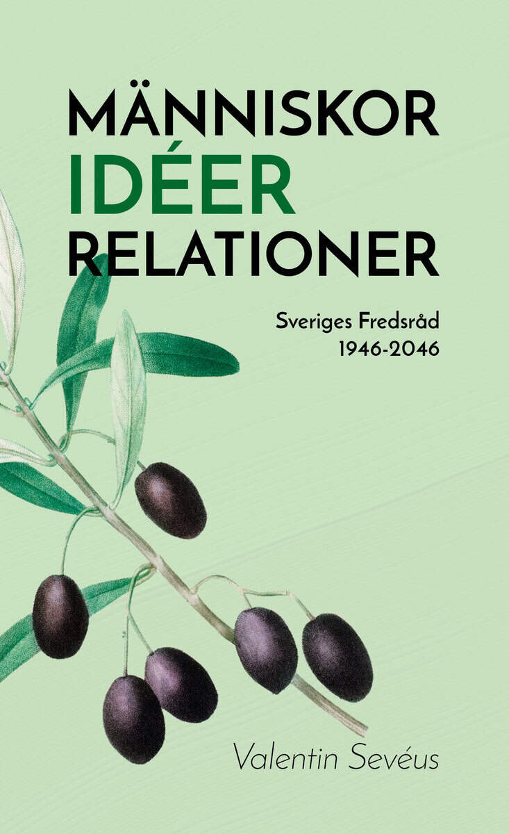 Valentin Sevéus : Människor, idéer, relationer: Sveriges Fredsråd 1946-2046
