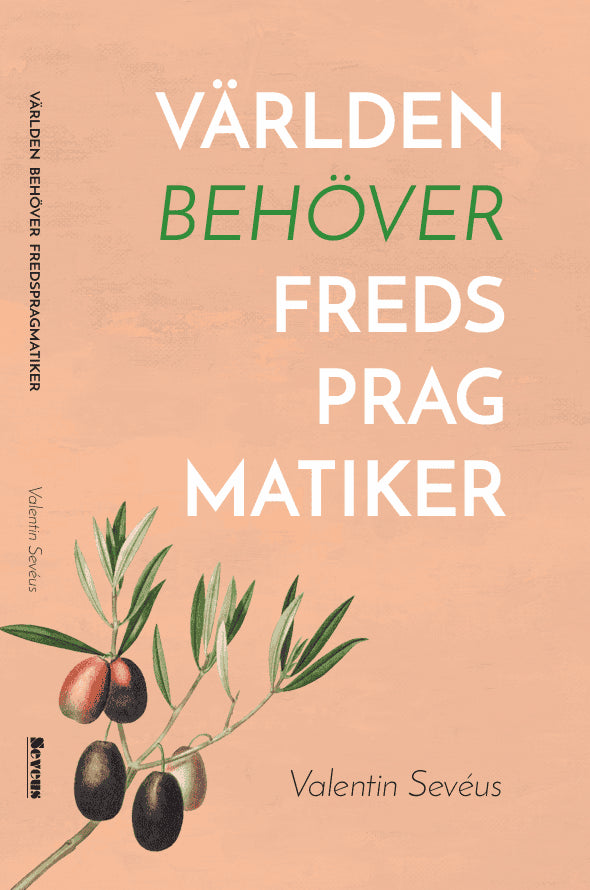 Valentin Sevéus : Världen behöver fredspragmatiker