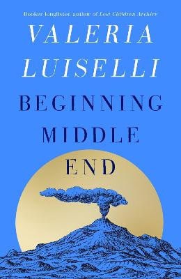 Valeria Luiselli : Beginning Middle End