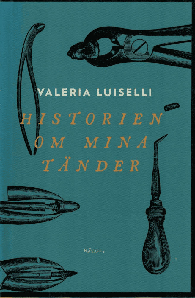 Valeria Luiselli : Historien om mina tänder