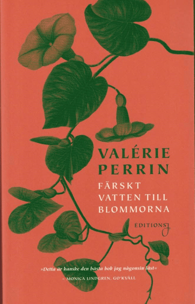Valérie Perrin : Färskt vatten till blommorna