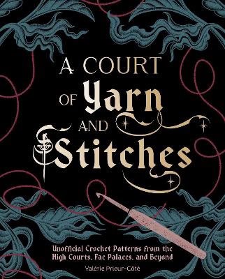 Valerie Prieur-Cote : A Court of Yarn and Stitches