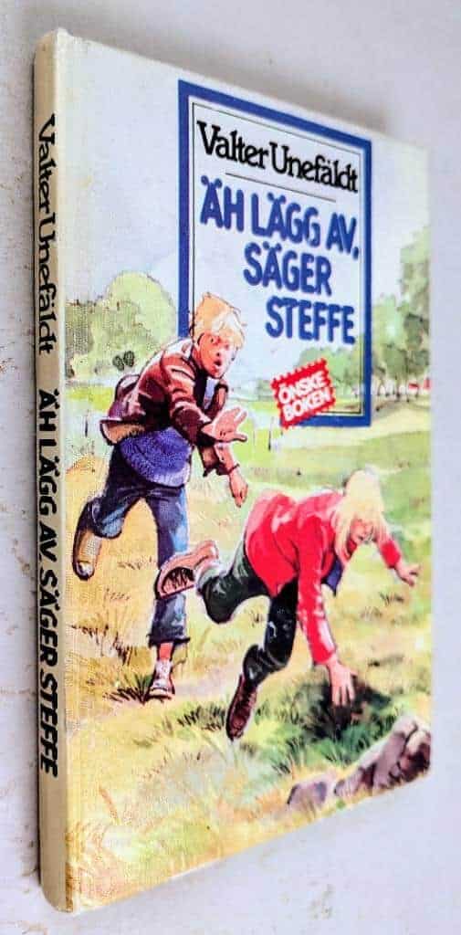Valter Unefäldt : Äh lägg av, säger Steffe