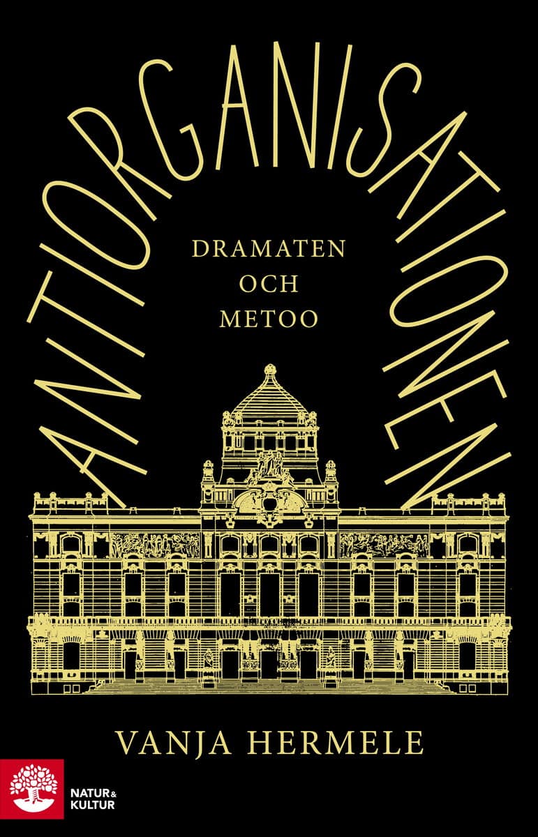 Vanja Hermele : Antiorganisationen : Dramaten och metoo