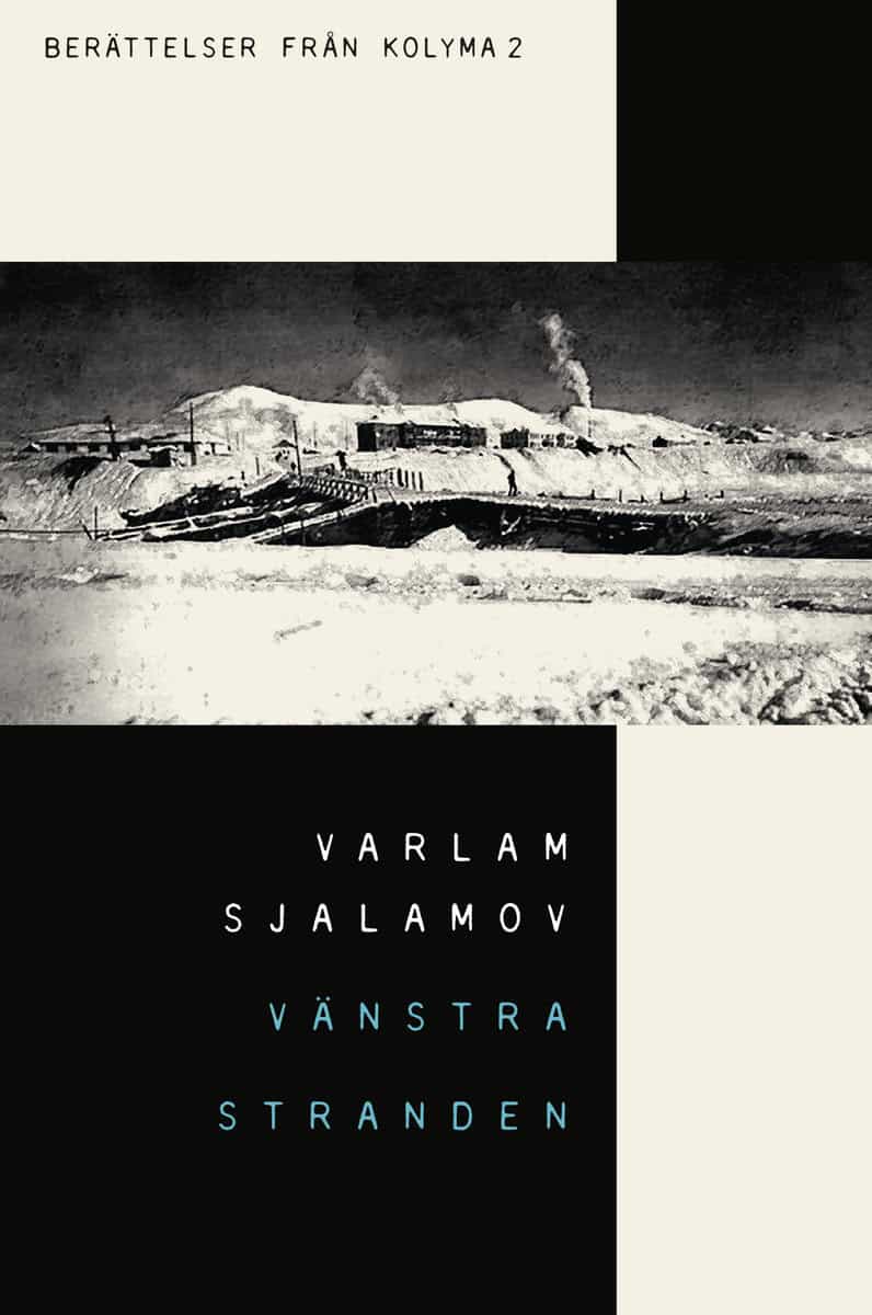 Varlam Sjalamov : Vänstra stranden