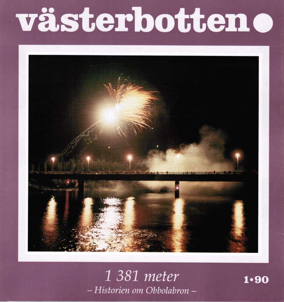 Västerbotten 1/90. 1381 meter. Historien om Obbolabron