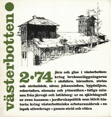 Västerbotten 2/74. Järn och glas i Västerbotten - Tidiga minnen från Järvsjö och Latikberg - Jordbrukspolitik som blivit historia