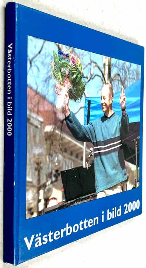 Västerbotten i bild 2000 - En årskrönika i ord och bild utgiven av Västerbottens-Kuriren
