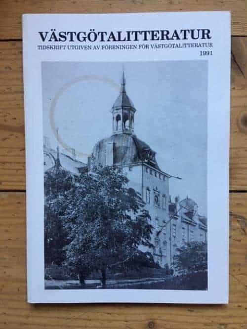 Västgötalitteratur 1991. Tidskrift utgiven av Föreningen för Västgötalitteratur