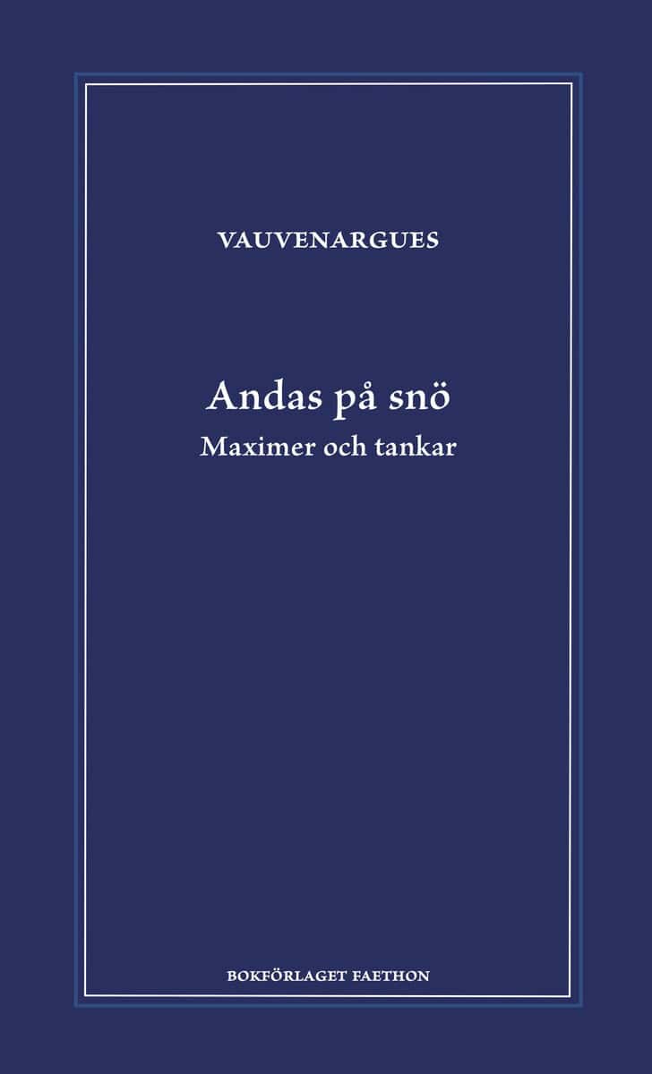 Vauvenargues : Andas på snö : maximer och tankar