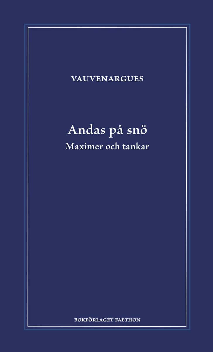 Vauvenargues : Andas på snö : maximer och tankar