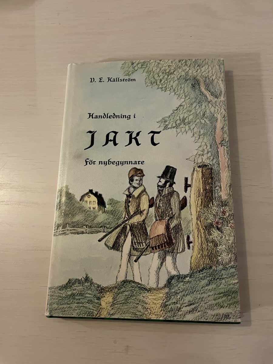 V.E. Källström : Handledning i jakt för nybegynnare