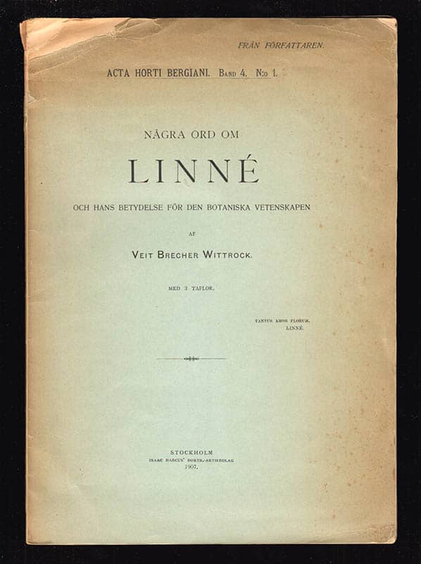 Veit Brecher Wittrock : Några ord om Linné och hans betydelse för den botaniska vetenskapen. Med 3 taflor. Från författaren