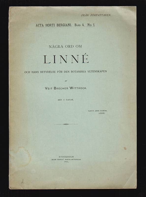 Veit Brecher Wittrock : Några ord om Linné och hans betydelse för den botaniska vetenskapen. Med 3 taflor. Från författaren