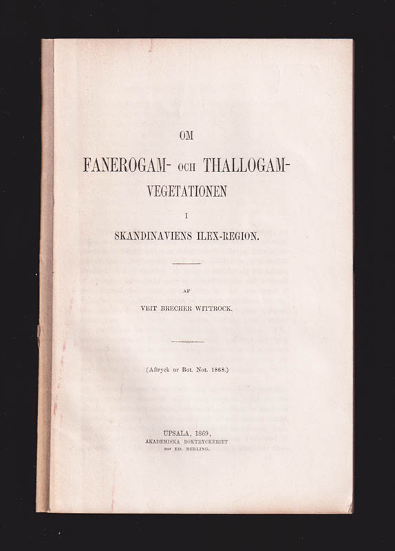 Veit Brecher Wittrock : Om fanerogam- och thallogamvegetationen i Skandinaviens ilex-region